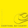 Everything, but Country