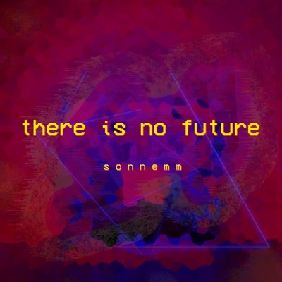 There Is No Future - Single
