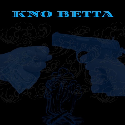 Kno Betta (feat. Ka$flo & Geno FoeHunnit) - Single