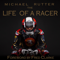Michael Rutter & John McAvoy - Michael Rutter: The Life of a Racer (Unabridged) artwork