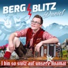 Bergblitz Daniel - I bin so stolz auf unsre Hoamat