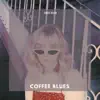 Coffee Blues