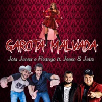Garota Malvada (feat. Jeann e Julio) - Single - Jota Junior e Rodrigo