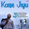 Kaise Jiyu - Single