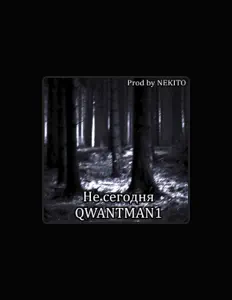 收听 Qwantman1、观看音乐视频、阅读小传、查看巡演日期等 ！