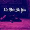 No Other Like You - Single