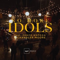 No More Idols (feat. Zenzo Matoga & Chandler Moore) - Single - Impact Music