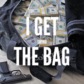 I Get the Bag Shyno