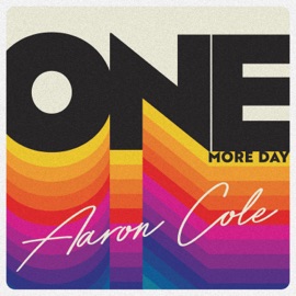 One More Day Aaron Cole
