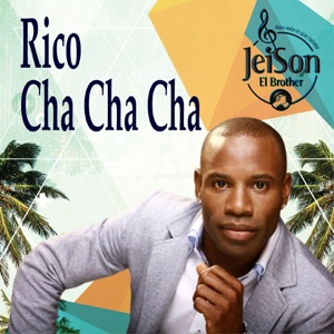Jeison el Brother - Rico Cha Cha Cha - 排舞 音樂
