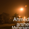 Mehersan - Ahmed Arshe