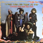 Country Joe & The Fish - The Fish Cheer / I-Feel-Like-I’m-Fixin’-To Die Rag