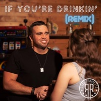 If You're Drinkin' (Frank Legeay Remix) - Single - Ryan Robinette