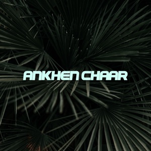 Ankhen Chaar (Remix)