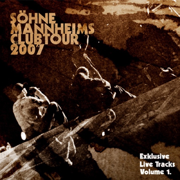 Söhne Mannheims - Club-Tour 2007 Exklusive Live-Tracks, Vol. 1