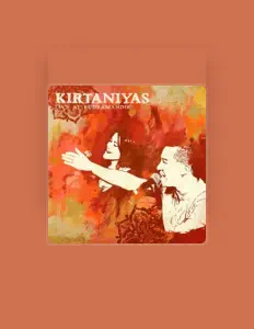 收听 Kirtaniyas、观看音乐视频、阅读小传、查看巡演日期等 ！