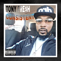 Consistent - EP - Tony Fre$h