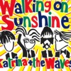 Katrina And The Waves: Walking On Sunshine