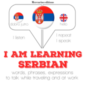 I am learning Serbian: I Listen. I Repeat. I Speak. - J. M. Gardner Cover Art