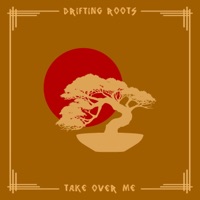 Take Over Me - Single - Drifting Roots