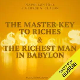 The Master-Key to Riches & The Richest Man in Babylon (Unabridged)
