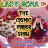 The Cosmic Horror Show (feat. Lady Rona & Duke Thee Bossman) - Single