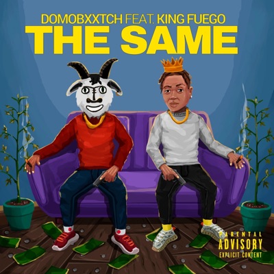 The Same (feat. King Fuego) - Single