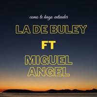 Como Te Hago Entender (feat. Miguel Angel) - Single - La De Buley