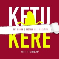 Ketukere - Single - Creativo, Bastian AR & Fat Broka