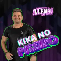 Kika no Piseiro — Alemão Do Forró