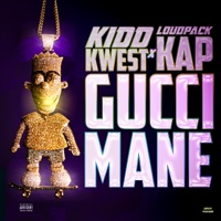 GucciMane (feat. Loudpack Kap) - Single - Kidd Kwest