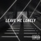 Leave Me Lonely (feat. Chris Ray) - OG Guapo lyrics