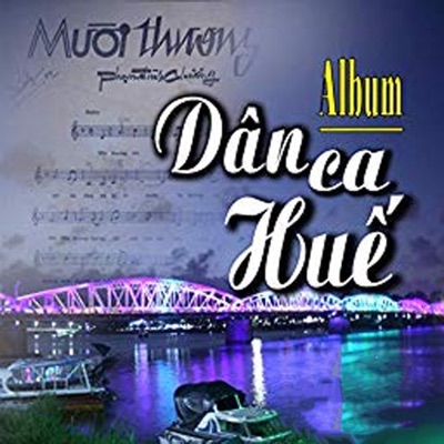 Dân Ca Huế - Lý, Hò, Vè