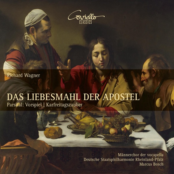 Wagner: Das Liebesmahl der Apostel & Parsifal: Vorspiel, Karfreitagszauber