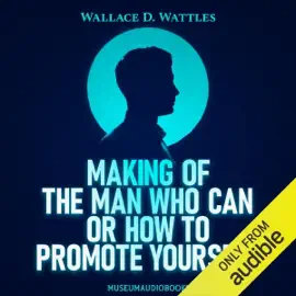 Making of the Man Who Can or How to Promote Yourself (Unabridged)
