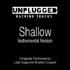 Shallow Instrumental Version (Originally Performed by Lady Gaga and Bradley Cooper) - Unplugged Backing Tracks