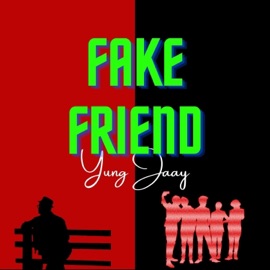 Fake Friend Yung Jaay