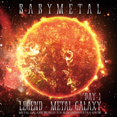 LEGEND - METAL GALAXY [DAY-1] - BABYMETAL