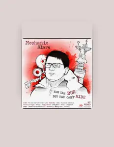 Mechanic Slave을(를) 듣고, 뮤직 비디오를 보고, 약력을 읽고, 투어 일정 등을 확인하세요!