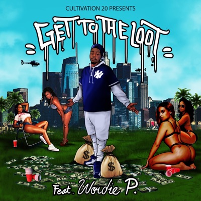 Get to the Loot (feat. Wordie P.) - Single