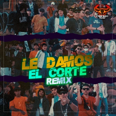 Le damos el corte (feat. Crazy_young, Diegosky, Emaldylema, Dimelo matatan & Seba ccg) [REMIX] - Single