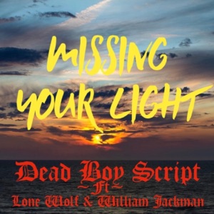 Missing Your Light (feat. Lone Wolf & William Jackman) - Single