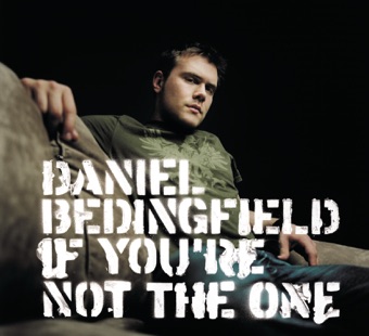 DANIEL BEDINGFIELD - IF YOU´RE NOT THE ONE [P.Dia]