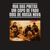Um Copo de Fado, Dois de Bossa Nova (feat. Pierre Aderne) - Rua das Pretas