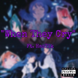 When They Cry (feat. HazTik) AudeeGotClout