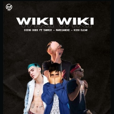 Wiki Wiki (feat. Yammir, marcianeke & nicoclear) - Single