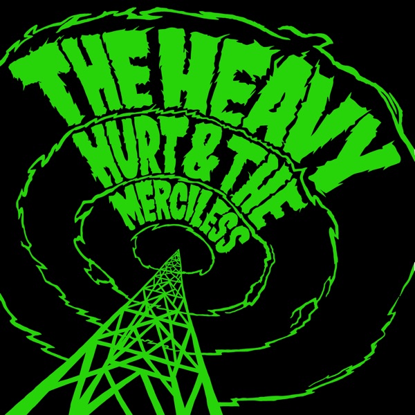 Hurt & the Merciless - The Heavy