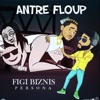 Antre Floup (feat. Figi Biznis & Persona) - Single