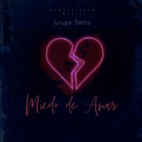 Miedo De Amar - Single - Grupo Delta