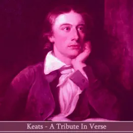 John Keats - A Tribute in Verse